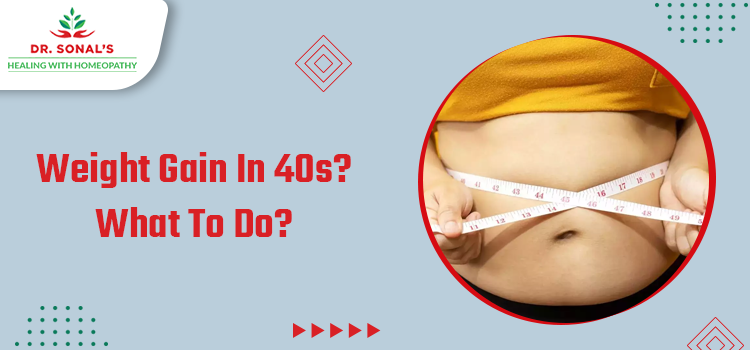 Weight Gain In 40s? What To Do?