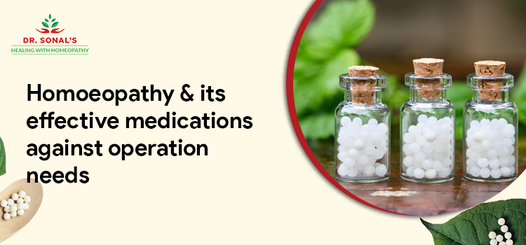 Homoeopathy and its effective medications against operation needs