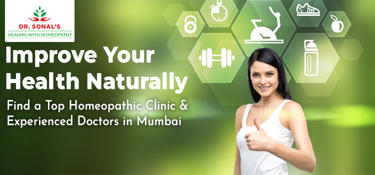 Improve Your Health Naturally: Find a Top Homeopathic Clinic and Experienced Doctors in Mumbai