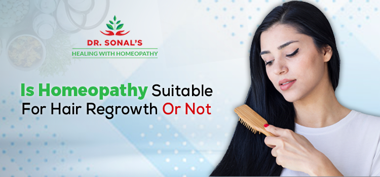 Is Homeopathy Suitable For Hair Regrowth Or Not?