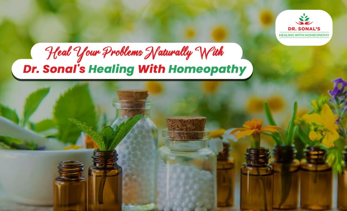 Heal Your Problems Naturally With Dr Sonal’s Healing With Homeopathy